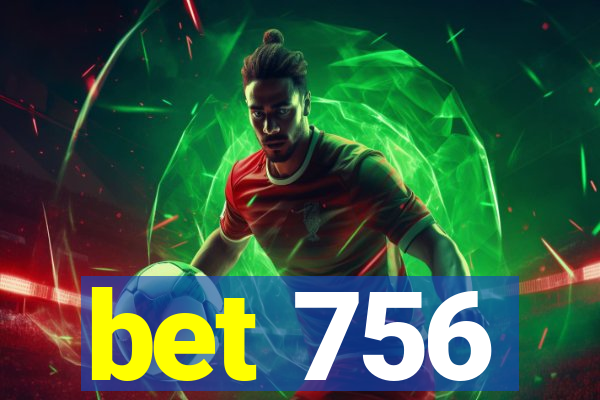 bet 756